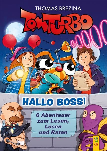 Tom Turbo – Hallo Boss!, Gebundene Ausgabe von Thomas Brezina, G&G Verlag, Kinder- und Jugendbuch, 978-3-7074-2636-6
