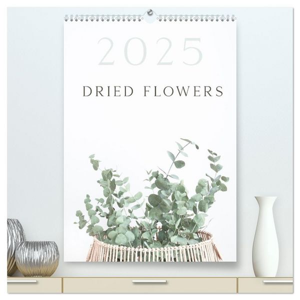 Produktbild: Dried Flowers (High Quality Premium Wall Calendar 2026 DIN A2 portrait),CALVENDO 12 Month Wall Calendar