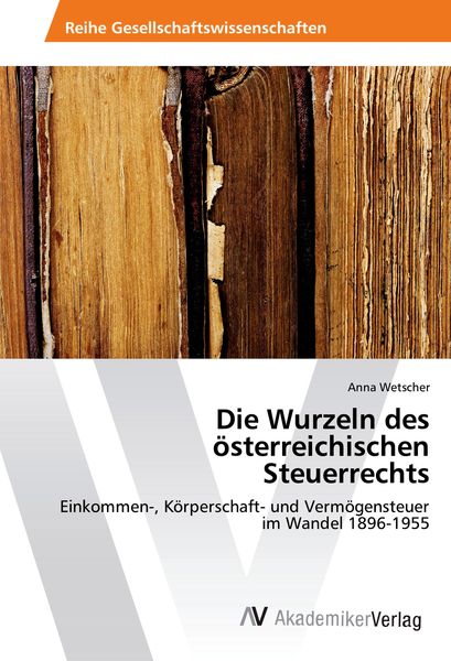 Produktbild: Die Wurzeln des &ouml;sterreichischen Steuerrechts