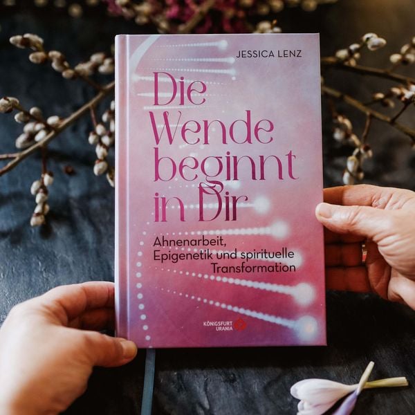 Produktbild: Die Wende beginnt in Dir - Ahnenarbeit, Epigenetik u. spirituelle Transformation