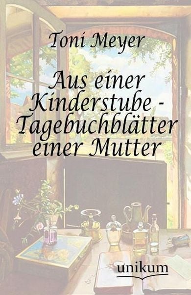 Produktbild: Meyer, T: Aus einer Kinderstube - Tagebuchbl&auml;tter einer Mutt