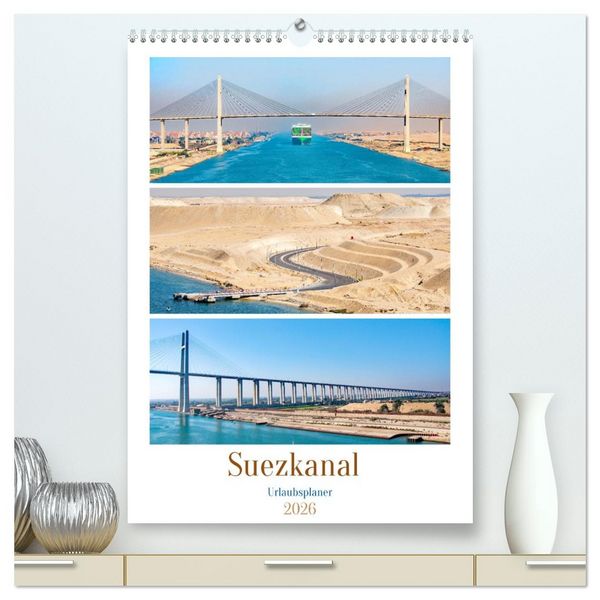 Produktbild: Suezkanal - Urlaubsplaner (hochwertiger Premium Wandkalender 2026 DIN A2 hoch), Kunstdruck in Hochglanz