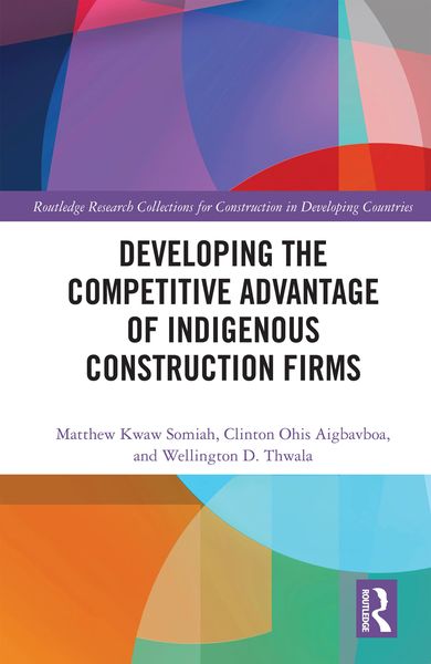 Produktbild: Developing the Competitive Advantage of Indigenous Construction Firms