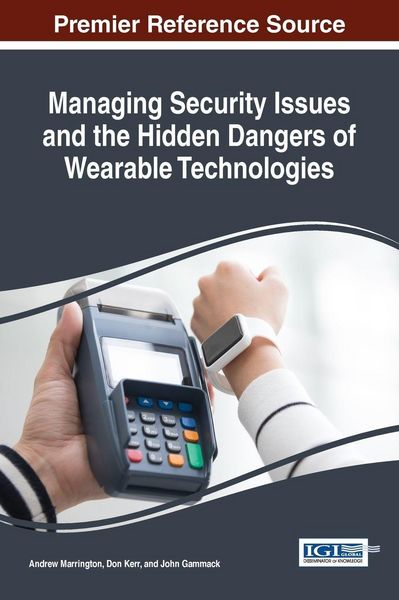 Produktbild: Managing Security Issues and the Hidden Dangers of Wearable Technologies