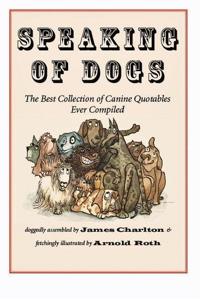 Produktbild: Speaking of Dogs: The Best Collection of Canine Quotables Ever Compiled