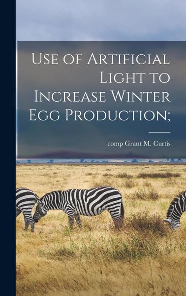 Produktbild: Use of Artificial Light to Increase Winter Egg Production;