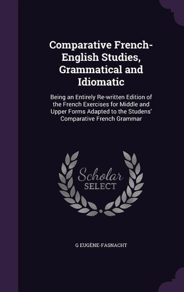 Produktbild: Comparative French-English Studies, Grammatical and Idiomatic