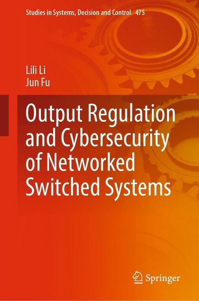 Produktbild: Output Regulation and Cybersecurity of Networked Switched Systems