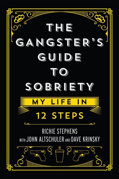 Produktbild: The Gangster's Guide to Sobriety: My Life in 12 Steps