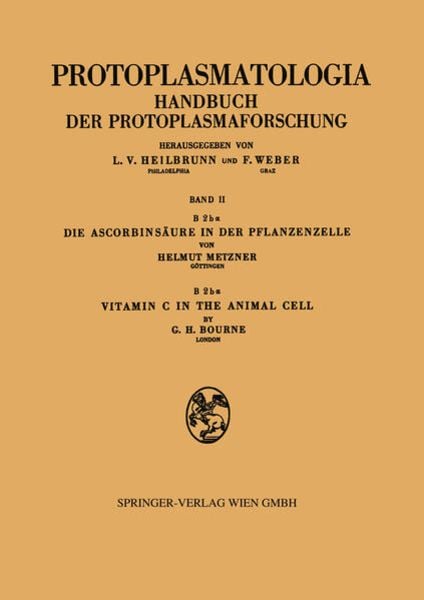 Die Ascorbinsäure in der Pflanzenzelle. Vitamin C in the Animal Cell, Taschenbuch von Helmut Metzner,Geoffrey H. Bourne, Springer Wien,