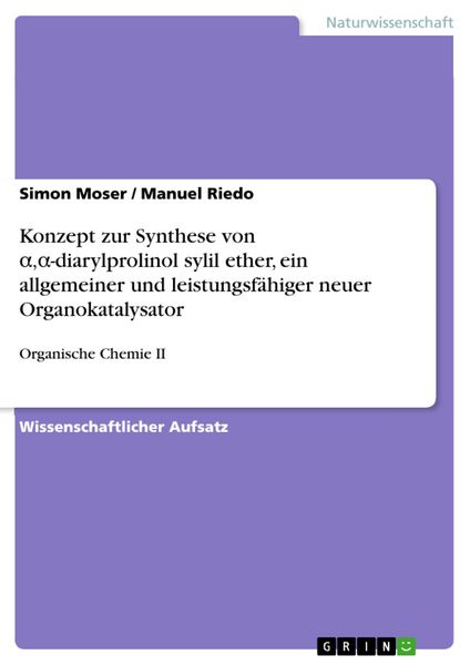 Produktbild: Konzept zur Synthese von a,a-diarylprolinol sylil ether, ein allgemeiner und leistungsf&auml;higer neuer Organokatalysator
