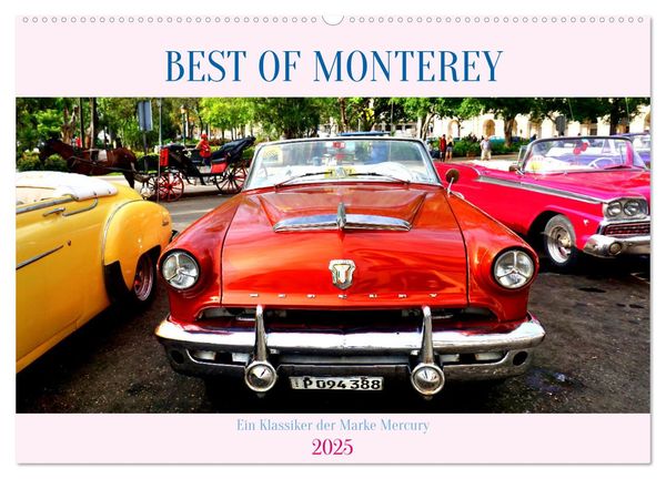 BEST OF MONTEREY - Ein Klassiker der Marke Mercury (Wandkalender 2025 DIN A2 quer), CALVENDO Monatskalender