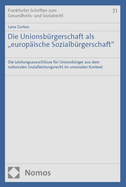 Produktbild: Die Unionsb&uuml;rgerschaft als &bdquo;europ&auml;ische Sozialb&uuml;rgerschaft"