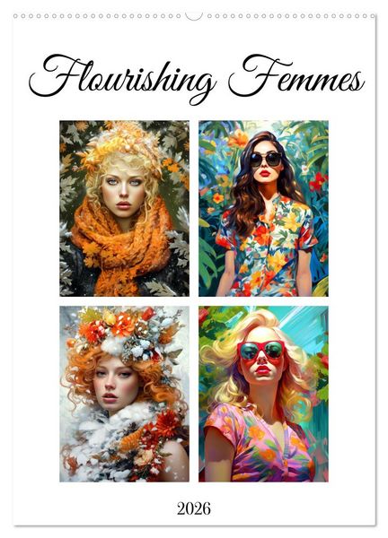 Flourishing Femmes (Wall Calendar 2026 DIN A2 portrait), CALVENDO 12 Month Wall Calendar