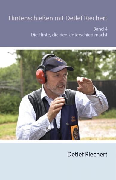 Produktbild: Flintenschie&szlig;en mit Detlef Riechert Die Flinte, die den Unterschied macht Band 4