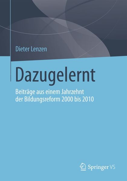 Dazugelernt, Taschenbuch von Dieter Lenzen, Springer Fachmedien Wiesbaden GmbH, 9783658035327