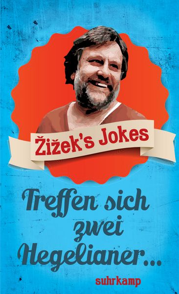 Žižek's Jokes, Taschenbuch von Slavoj Žižek, Suhrkamp, 978-3-518-46565-3