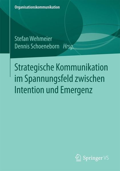 Produktbild: Strategische Kommunikation im Spannungsfeld zwischen Intention und Emergenz