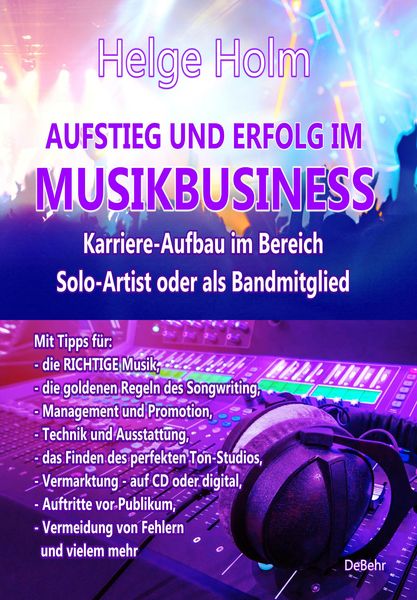 Produktbild: AUFSTIEG UND ERFOLG IM MUSIKBUSINESS - Karriere-Aufbau im Bereich Solo-Artist oder als Bandmitglied