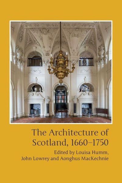 Produktbild: The Architecture of Scotland, 1660-1750