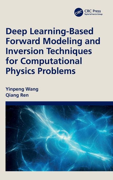 Produktbild: Deep Learning-Based Forward Modeling and Inversion Techniques for Computational Physics Problems
