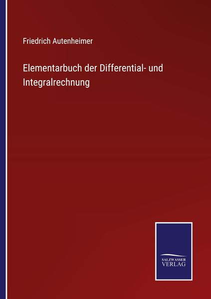 Elementarbuch der Differential- und Integralrechnung, Taschenbuch von Friedrich Autenheimer, Outlook, 9783375009625