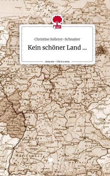 Kein schöner Land .... Life is a Story - story.one, Gebundene Ausgabe von Christine Sollerer-Schnaiter, Storylution, 9783711580108