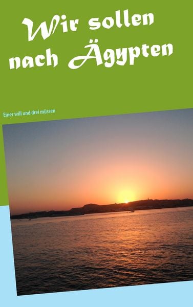 Produktbild: Wir sollen nach &Auml;gypten