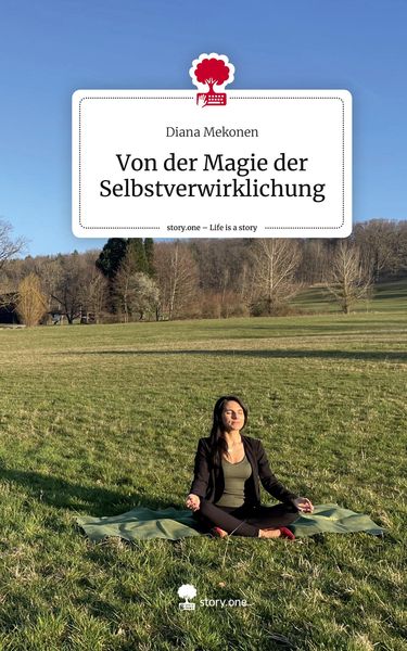Produktbild: Von der Magie der Selbstverwirklichung. Life is a Story - story.one