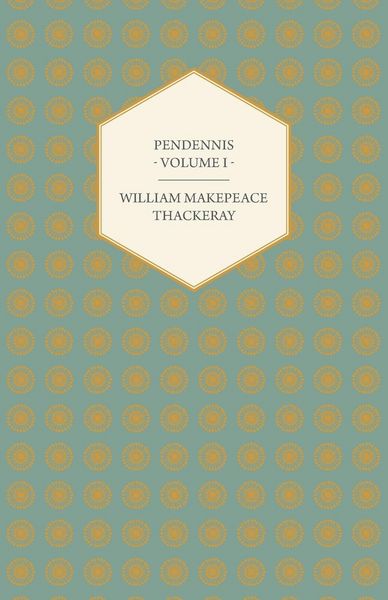 Produktbild: Pendennis - Volume I - Works of William Makepeace Thackeray
