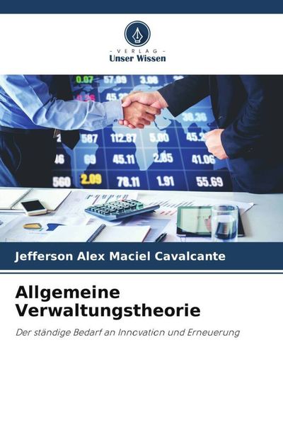 Allgemeine Verwaltungstheorie, Taschenbuch von Jefferson Alex Maciel Cavalcante, Verlag Unser Wissen, 9786205993538