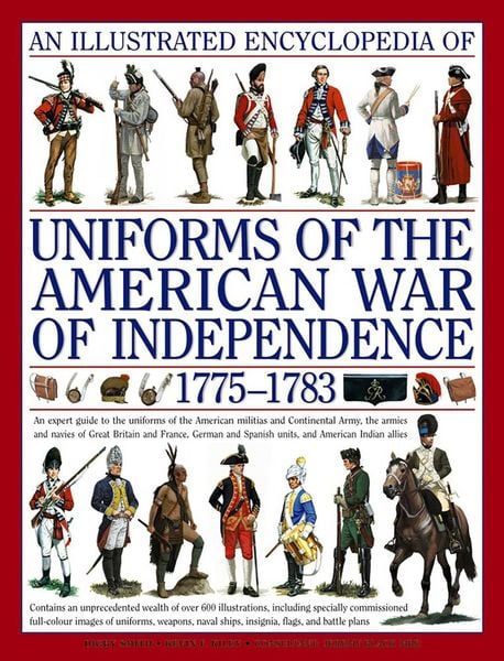 Produktbild: An Illustrated Encyclopedia Uniforms: American War of Independence 1775-1783