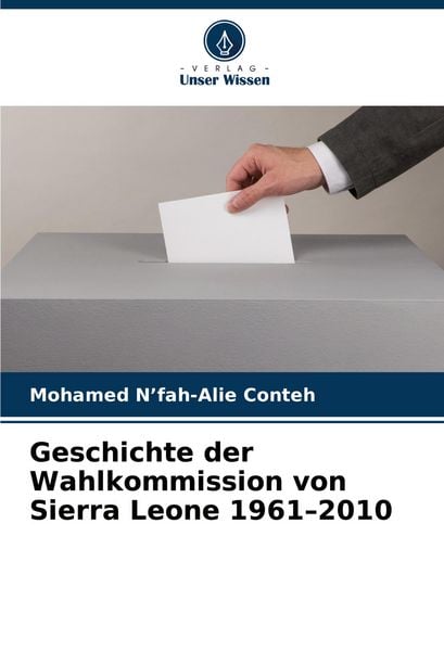 Produktbild: Geschichte der Wahlkommission von Sierra Leone 1961-2010