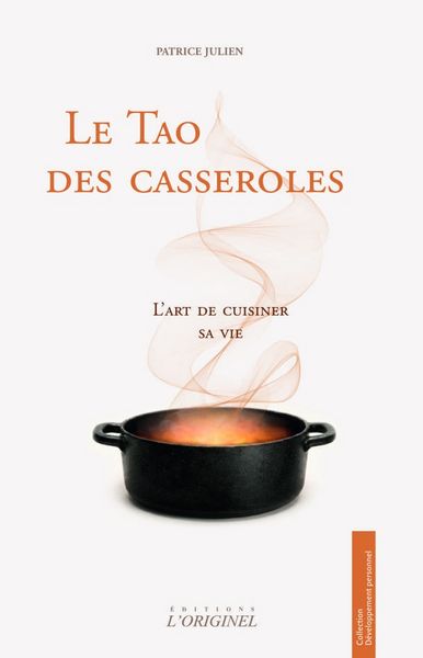 Produktbild: Le Tao des Casseroles : l'Art de Cuisiner sa Vie