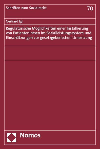 Regulatorische Möglichkeiten einer Installierung von Patientenlotsen im Sozialleistungssystem und Einschätzungen zur ges