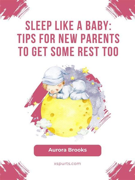 Produktbild: Sleep Like a Baby- Tips for New Parents to Get Some Rest Too