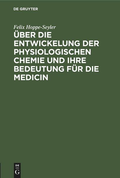 Produktbild: &Uuml;ber die Entwickelung der physiologischen Chemie und ihre Bedeutung f&uuml;r die Medicin