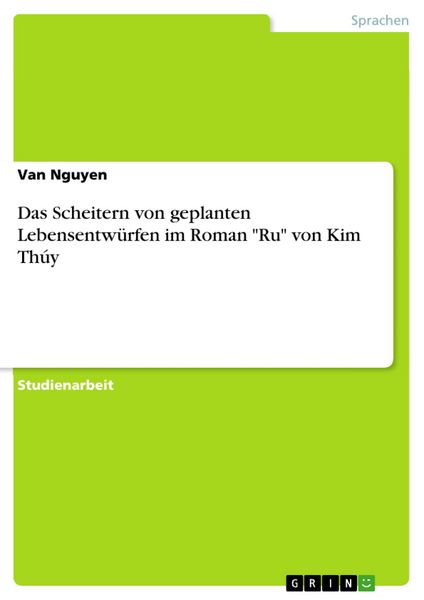 Produktbild: Das Scheitern von geplanten Lebensentw&uuml;rfen im Roman 'Ru' von Kim Th&uacute;y