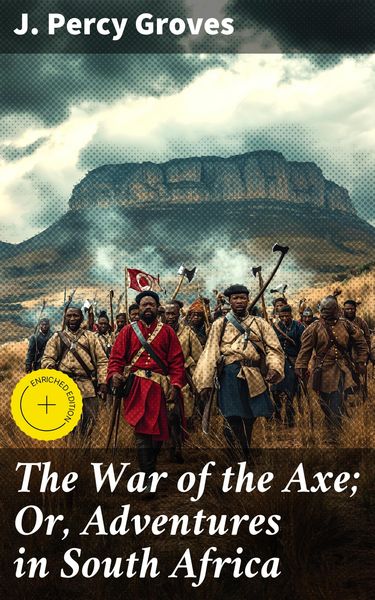 Produktbild: The War of the Axe; Or, Adventures in South Africa