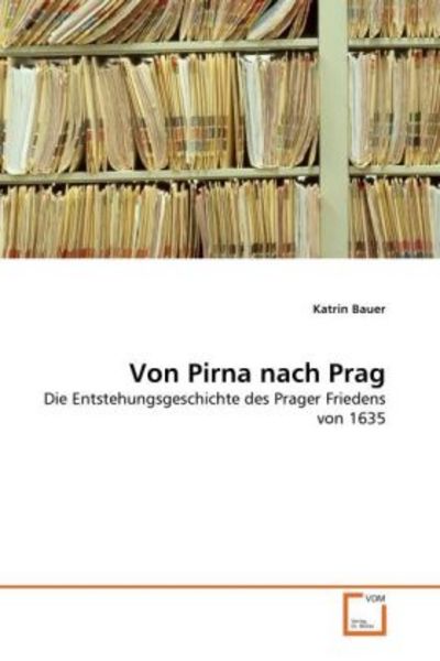 Bauer, K: Von Pirna nach Prag, Taschenbuch von Katrin Bauer, VDM, 9783639340471