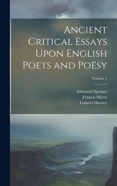 Produktbild: Ancient Critical Essays Upon English Poets and Po&euml;sy; Volume 1