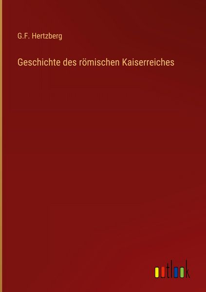 Produktbild: Geschichte des r&ouml;mischen Kaiserreiches