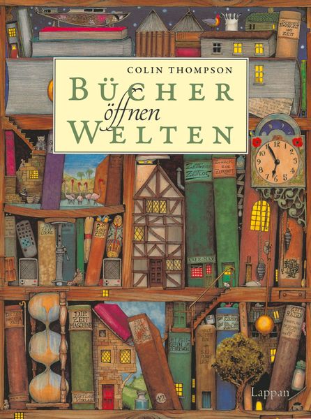 Bücher öffnen Welten, Gebundene Ausgabe von Colin Thompson, Lappan, 9783830361633