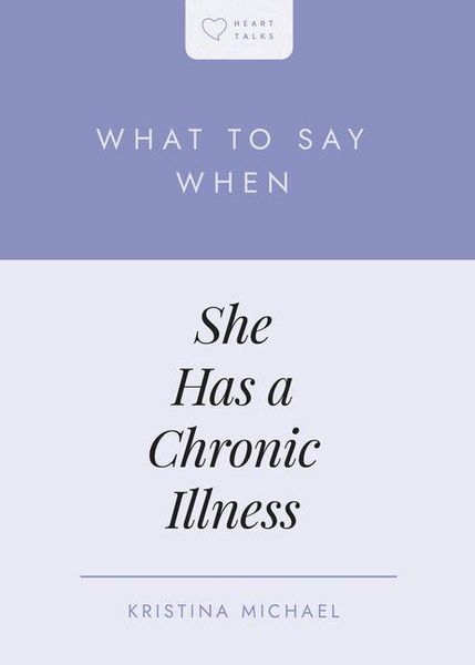 Produktbild: What to Say When She Has a Chronic Illness