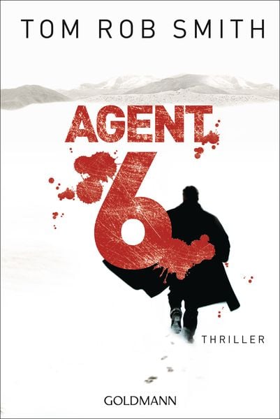 Agent 6 / Leo Demidow Band 3, Taschenbuch von Tom Rob Smith, Goldmann