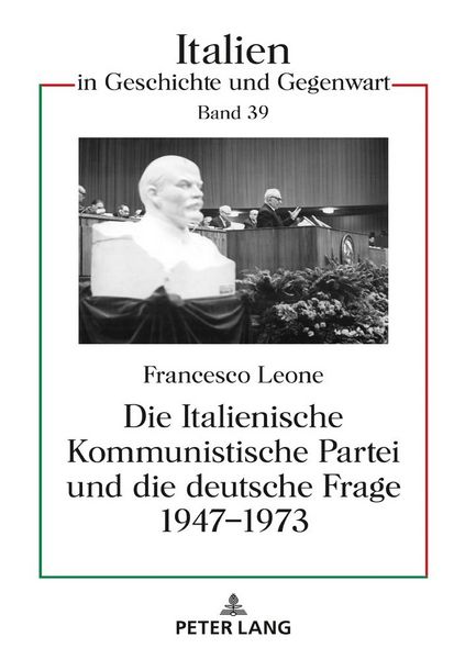 Produktbild: Die Italienische Kommunistische Partei und die deutsche Frage 1947&ndash;1973