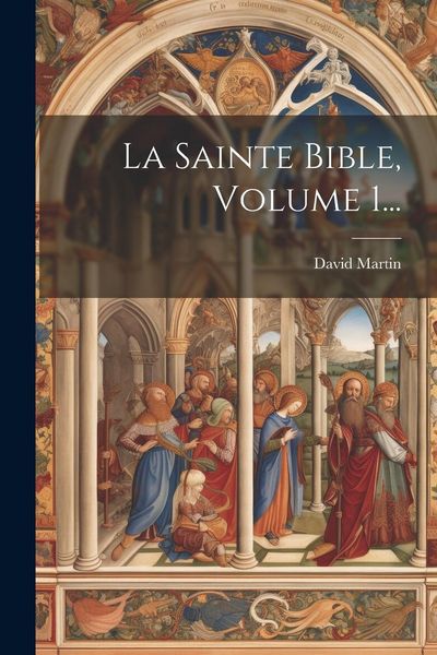 Produktbild: La Sainte Bible, Volume 1...