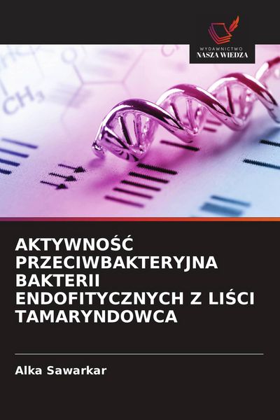 Produktbild: Aktywno&iquest;&iquest; Przeciwbakteryjna Bakterii Endofitycznych Z Li&iquest;ci Tamaryndowca