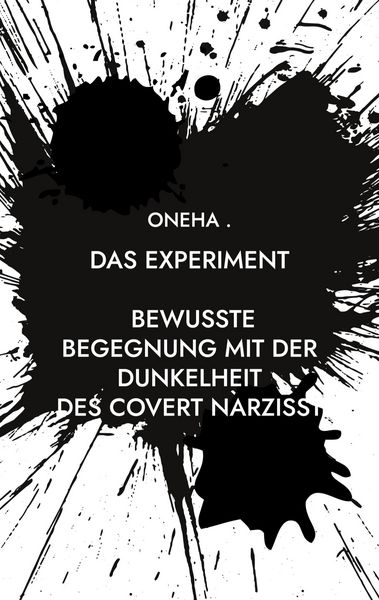 Produktbild: Das Experiment Bewusste Begegnung mit der Dunkelheit: des covert Narzisst
