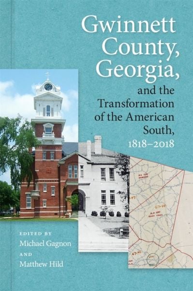 Produktbild: Gwinnett County, Georgia, and the Transformation of the American South, 1818&ndash;2018